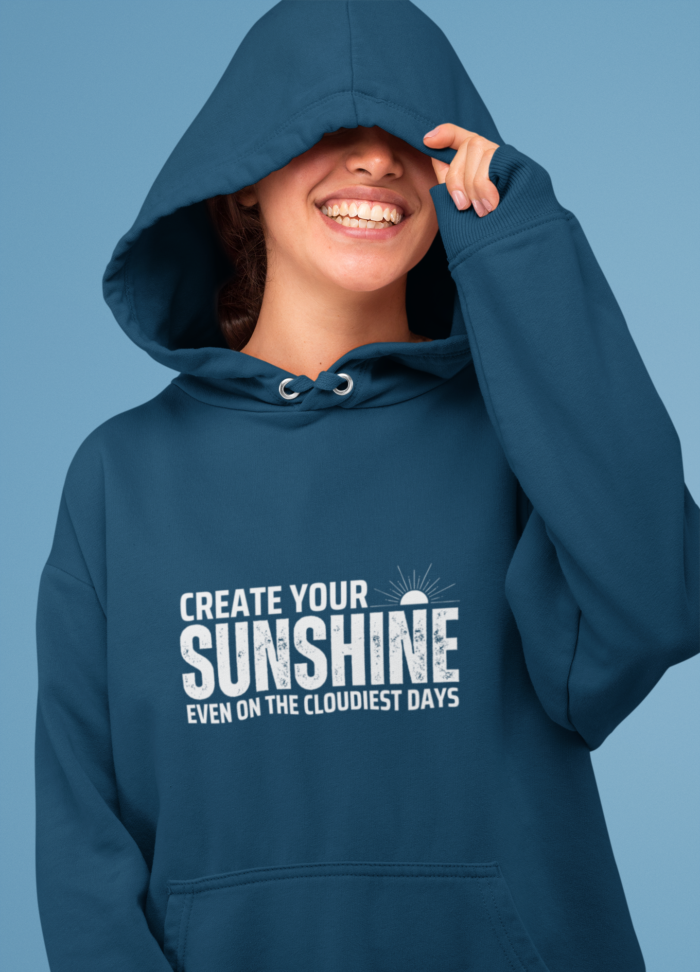 "Create Your Sunshine" Motivational Hoodie – Regular Fit, Premium Comfort - Image 4